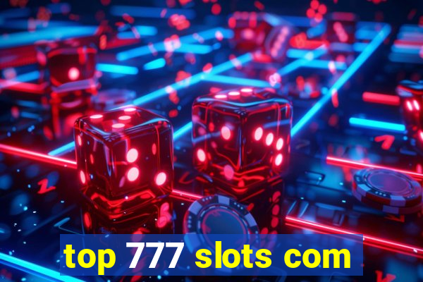 top 777 slots com