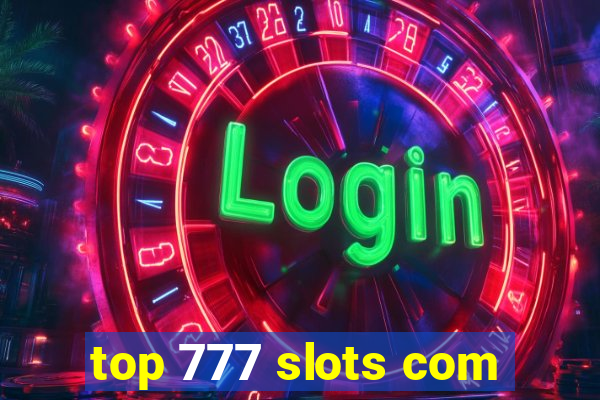 top 777 slots com