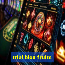 trial blox fruits