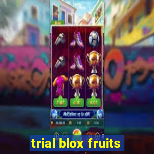 trial blox fruits