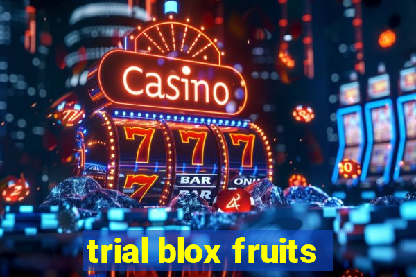 trial blox fruits