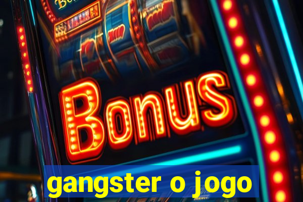 gangster o jogo