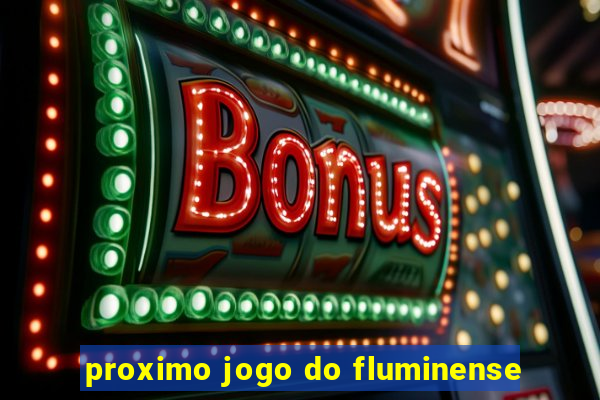 proximo jogo do fluminense