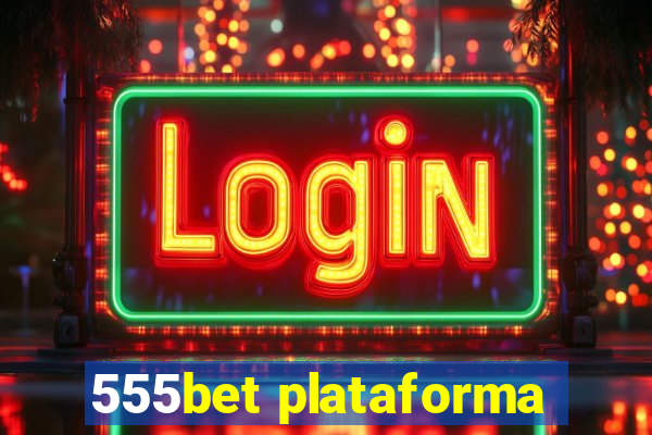 555bet plataforma