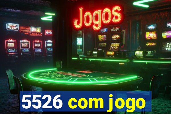 5526 com jogo