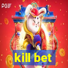 kill bet