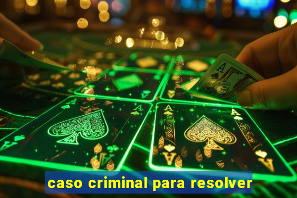 caso criminal para resolver