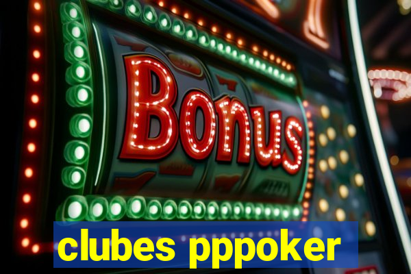 clubes pppoker