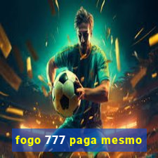 fogo 777 paga mesmo