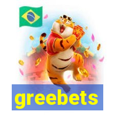 greebets