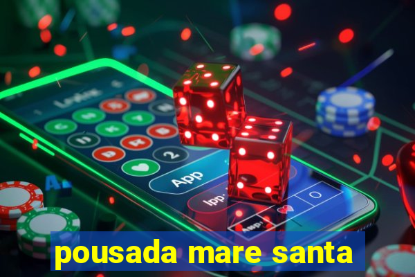 pousada mare santa