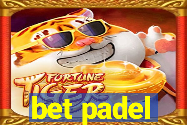 bet padel