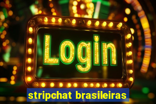 stripchat brasileiras