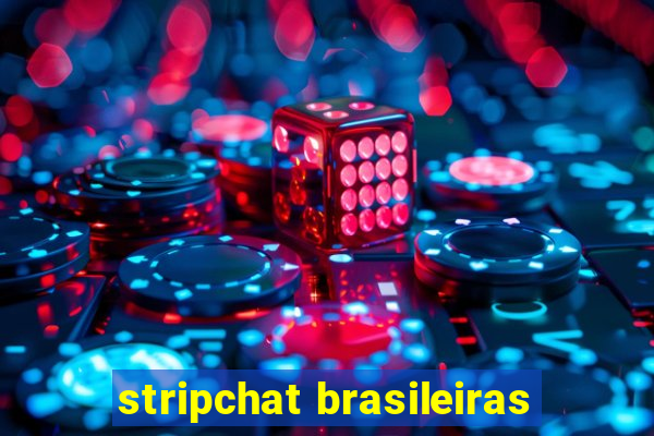 stripchat brasileiras