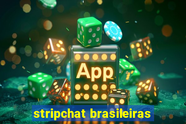 stripchat brasileiras