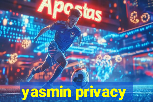 yasmin privacy