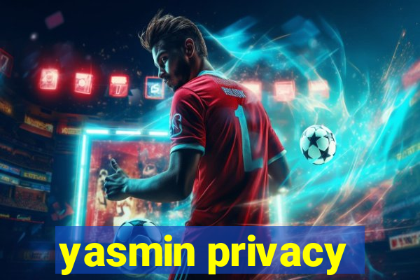 yasmin privacy