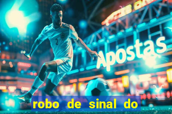 robo de sinal do fortune tiger