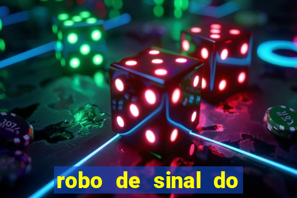 robo de sinal do fortune tiger