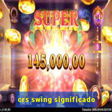 crs swing significado