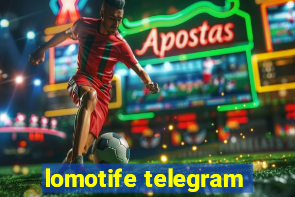 lomotife telegram