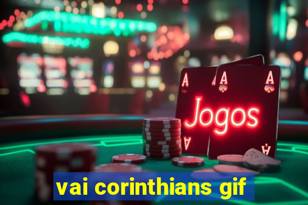 vai corinthians gif