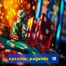 cassino pagando 18 reais no cadastro