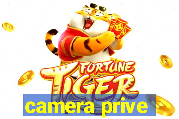 camera prive