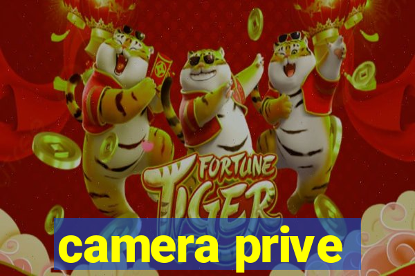 camera prive