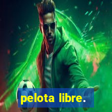 pelota libre.