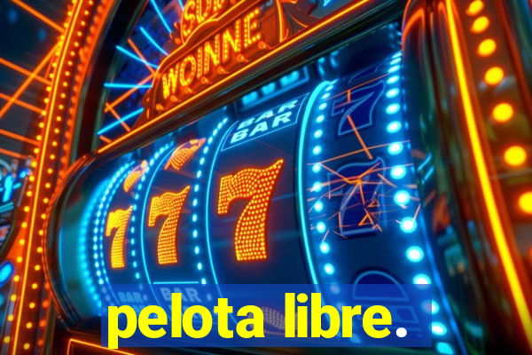 pelota libre.