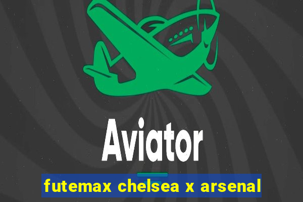 futemax chelsea x arsenal