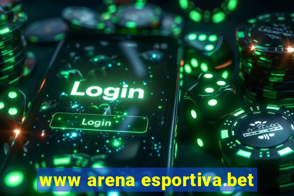 www arena esportiva.bet