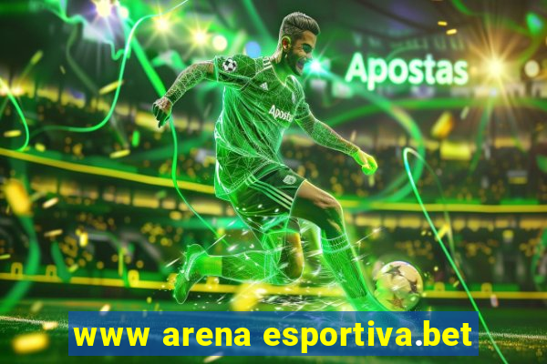 www arena esportiva.bet