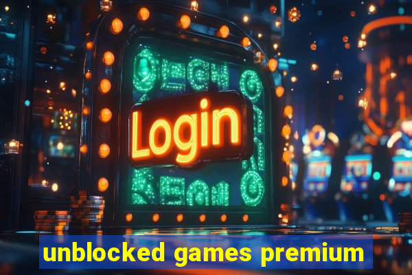 unblocked games premium