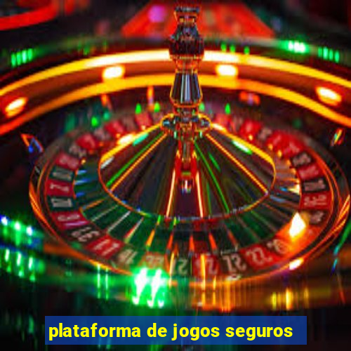 plataforma de jogos seguros