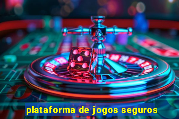 plataforma de jogos seguros