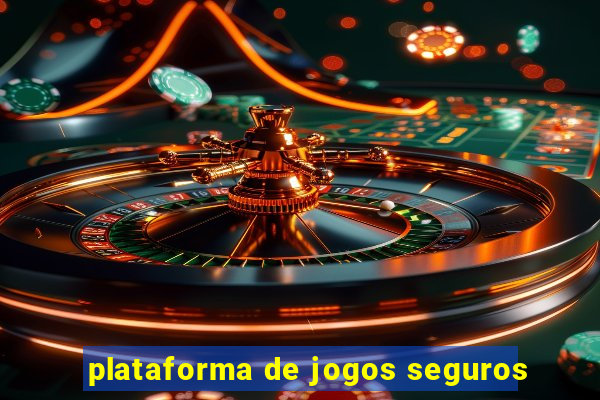 plataforma de jogos seguros