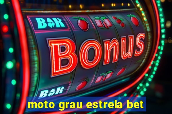 moto grau estrela bet