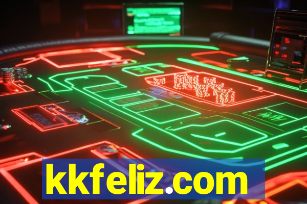 kkfeliz.com