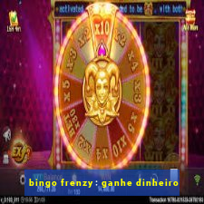 bingo frenzy: ganhe dinheiro