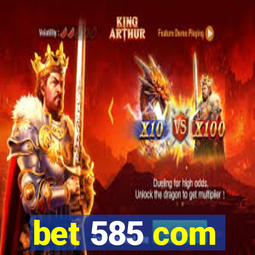 bet 585 com