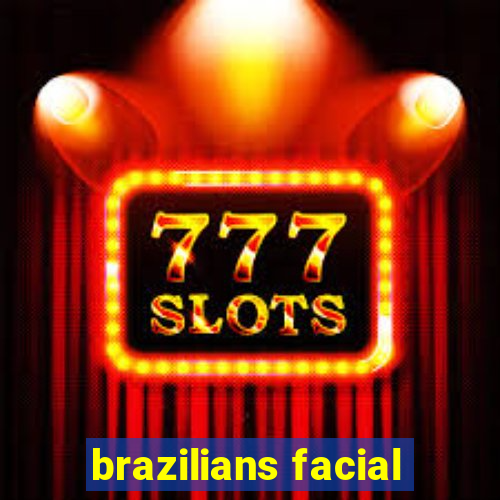 brazilians facial