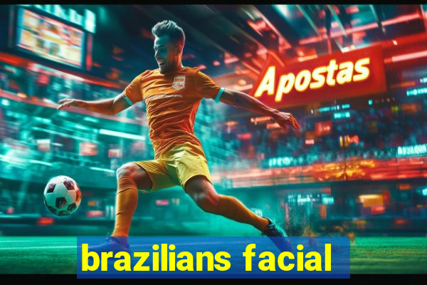 brazilians facial