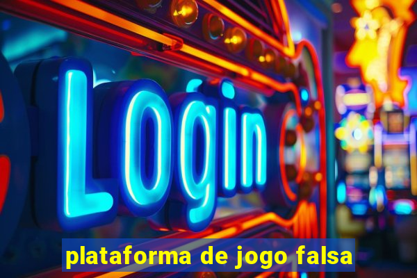 plataforma de jogo falsa