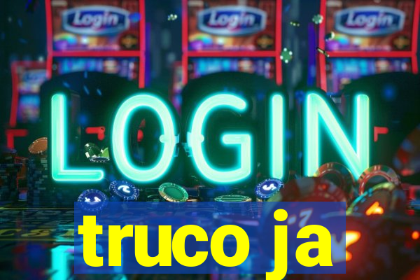 truco ja