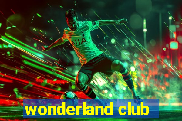 wonderland club