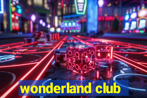 wonderland club