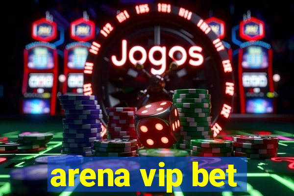 arena vip bet