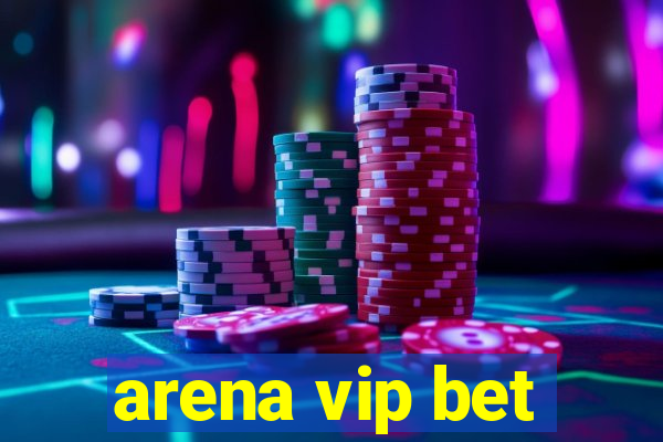 arena vip bet